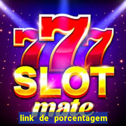 link de porcentagem dos jogos slots